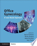 OFFICE GYNECOLOGY. A CASE-BASED APPROACH
