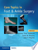 CORE TOPICS IN FOOT AND ANKLE SURGERY
