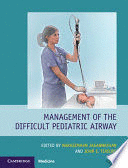 MANAGEMENT OF THE DIFFICULT PEDIATRIC AIRWAY