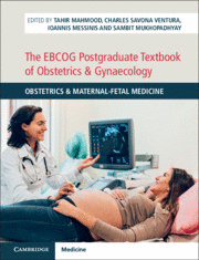 THE EBCOG POSTGRADUATE TEXTBOOK OF OBSTETRICS & GYNAECOLOGY. VOLUME 1. OBSTETRICS & MATERNAL-FETAL MEDICINE