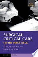 SURGICAL CRITICAL CARE. FOR THE MRCS OSCE. 3RD EDITION