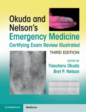 OKUDA AND NELSON'S EMERGENCY MEDICINE CERTIFYING EXAM REVIEW ILLUSTRATED. 3RD EDITION