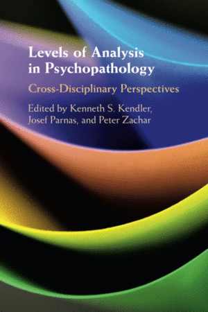 LEVELS OF ANALYSIS IN PSYCHOPATHOLOGY. CROSS-DISCIPLINARY PERSPECTIVES