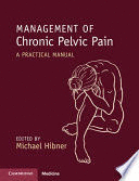 MANAGEMENT OF CHRONIC PELVIC PAIN. A PRACTICAL MANUAL