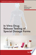 IN VITRO DRUG RELEASE TESTING OF SPECIAL DOSAGE FORMS