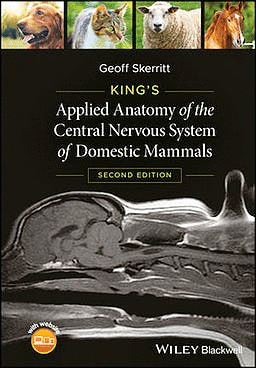KING'S APPLIED ANATOMY OF THE CENTRAL NERVOUS SYSTEM OF DOMESTIC MAMMALS. 2ND EDITION