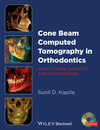 CONE BEAM COMPUTED TOMOGRAPHY IN ORTHODONTICS
