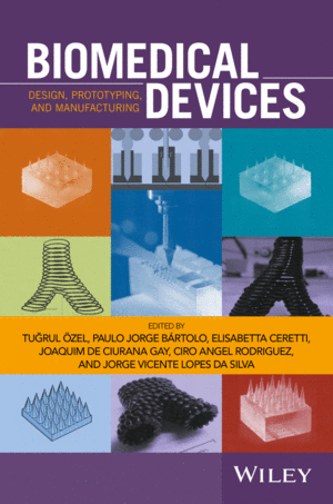 BIOMEDICAL DEVICES: DESIGN, PROTOTYPING, AND MANUFACTURING