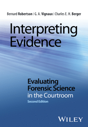 INTERPRETING EVIDENCE: EVALUATING FORENSIC SCIENCE IN THE COURTROOM, 2ND EDITION (PAPERBACK)