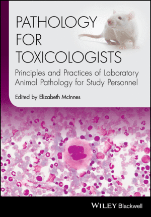 PATHOLOGY FOR TOXICOLOGISTS: PRINCIPLES AND PRACTICES OF LABORATORY ANIMAL PATHOLOGY FOR STUDY PERSONNEL. (PAPERBACK)