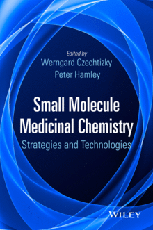 SMALL MOLECULE MEDICINAL CHEMISTRY: STRATEGIES AND TECHNOLOGIES