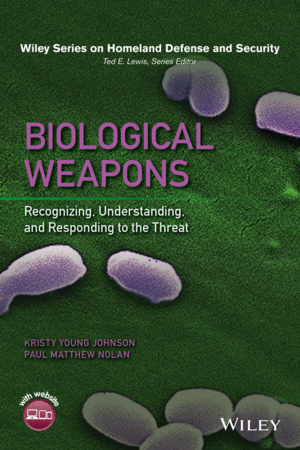 BIOLOGICAL WEAPONS: RECOGNIZING, UNDERSTANDING, AND RESPONDING TO THE THREAT