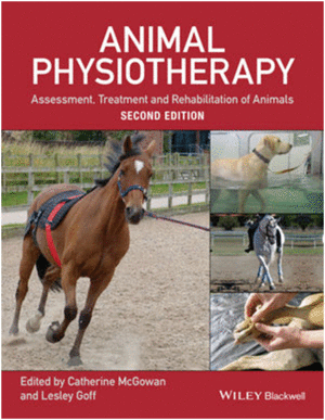 ANIMAL PHYSIOTHERAPY: ASSESSMENT, TREATMENT AND REHABILITATION OF ANIMALS, 2ND EDITION