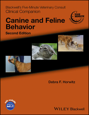 BLACKWELL�S FIVE-MINUTE VETERINARY CONSULT CLINICAL COMPANION: CANINE AND FELINE BEHAVIOR.  2ND EDITION
