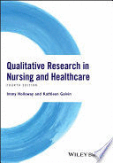 QUALITATIVE RESEARCH IN NURSING AND HEALTHCARE. 4TH EDITION