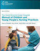 THE GREAT ORMOND STREET HOSPITAL MANUAL OF CHILDREN AND YOUNG PEOPLE'S NURSING PRACTICES. 2ND EDITION