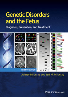 GENETIC DISORDERS AND THE FETUS: DIAGNOSIS, PREVENTION AND TREATMENT, 7TH EDITION