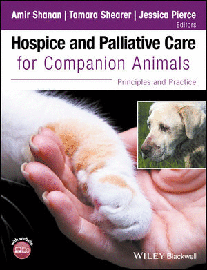 HOSPICE AND PALLIATIVE CARE FOR COMPANION ANIMALS: PRINCIPLES AND PRACTICE