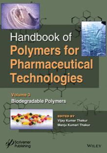 HANDBOOK OF POLYMERS FOR PHARMACEUTICAL TECHNOLOGIES, VOLUME 3, BIODEGRADABLE POLYMERS