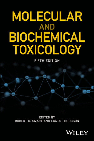 MOLECULAR AND BIOCHEMICAL TOXICOLOGY, 5TH EDITION