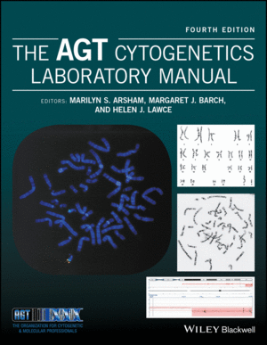THE AGT CYTOGENETICS LABORATORY MANUAL, 4TH EDITION
