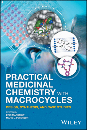 PRACTICAL MEDICINAL CHEMISTRY WITH MACROCYCLES: DESIGN, SYNTHESIS, AND CASE STUDIES