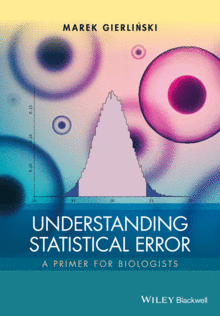 UNDERSTANDING STATISTICAL ERROR: A PRIMER FOR BIOLOGISTS