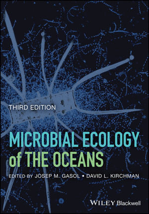MICROBIAL ECOLOGY OF THE OCEANS, 3RD EDITION