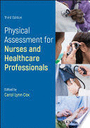 PHYSICAL ASSESSMENT FOR NURSES AND HEALTHCARE PROFESSIONALS. 3RD EDITION
