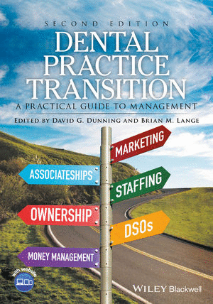 DENTAL PRACTICE TRANSITION: A PRACTICAL GUIDE TO MANAGEMENT. 2ND EDITION