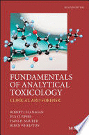 FUNDAMENTALS OF ANALYTICAL TOXICOLOGY. CLINICAL AND FORENSIC. 2ND EDITION