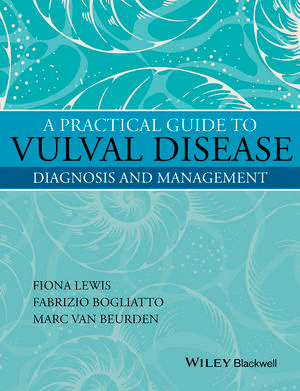 A PRACTICAL GUIDE TO VULVAL DISEASE. DIAGNOSIS AND MANAGEMENT