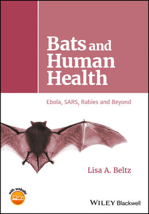 BATS AND HUMAN HEALTH: EBOLA, SARS, RABIES AND BEYOND