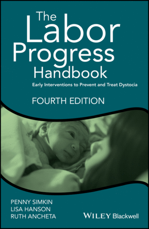 THE LABOR PROGRESS HANDBOOK: EARLY INTERVENTIONS TO PREVENT AND TREAT DYSTOCIA, 4TH EDITION
