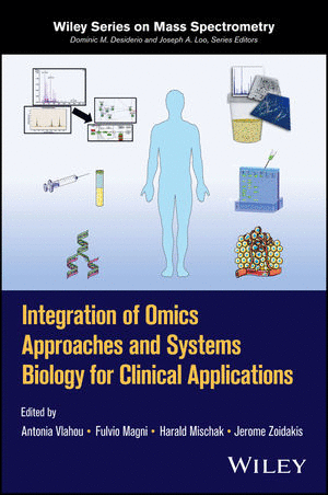 INTEGRATION OF OMICS APPROACHES AND SYSTEMS BIOLOGY FOR CLINICAL APPLICATIONS