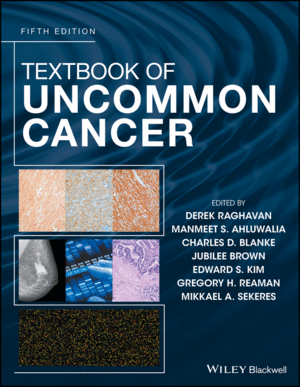 TEXTBOOK OF UNCOMMON CANCER, FIFTH EDITION