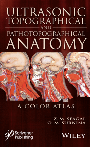 ULTRASONIC TOPOGRAPHICAL AND PATHOTOPOGRAPHICAL ANATOMY: A COLOR ATLAS