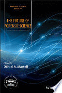 THE FUTURE OF FORENSIC SCIENCE
