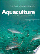 AQUACULTURE: FARMING AQUATIC ANIMALS AND PLANTS, 3RD EDITION
