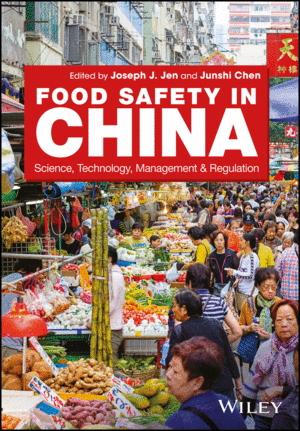 FOOD SAFETY IN CHINA: SCIENCE, TECHNOLOGY, MANAGEMENT AND REGULATION