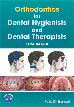 ORTHODONTICS FOR DENTAL HYGIENISTS AND DENTAL THERAPISTS