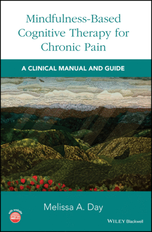 MINDFULNESS-BASED COGNITIVE THERAPY FOR CHRONIC PAIN: A CLINICAL MANUAL AND GUIDE. (HARDCOVER)