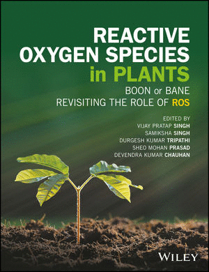 REACTIVE OXYGEN SPECIES IN PLANTS: BOON OR BANE - REVISITING THE ROLE OF ROS