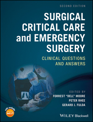 SURGICAL CRITICAL CARE AND EMERGENCY SURGERY. CLINICAL QUESTIONS AND ANSWERS. 2ND EDITION