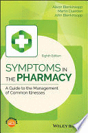 SYMPTOMS IN THE PHARMACY. A GUIDE TO THE MANAGEMENT OF COMMON ILLNESSES. 8TH EDITION