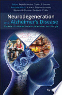 NEURODEGENERATION AND ALZHEIMER’S DISEASE: THE ROLE OF DIABETES, GENETICS, HORMONES, AND LIFESTYLE
