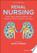 RENAL NURSING: CARE AND MANAGEMENT OF PEOPLE WITH KIDNEY DISEASE, 5TH EDITION
