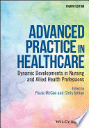 ADVANCED PRACTICE IN HEALTHCARE: DYNAMIC DEVELOPMENTS IN NURSING AND ALLIED HEALTH PROFESSIONS. 4TH EDITION