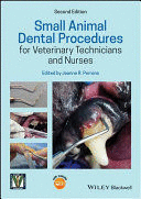 SMALL ANIMAL DENTAL PROCEDURES FOR VETERINARY TECHNICIANS AND NURSES. 2ND EDITION