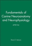 FUNDAMENTALS OF CANINE NEUROANATOMY AND NEUROPHYSIOLOGY (E-PUB SET)